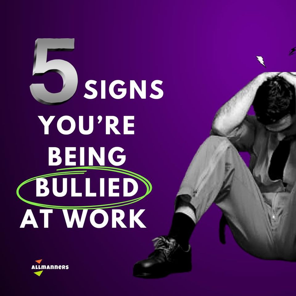 5 Signs Youre Being Bullied At Work Allmanners 